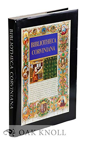 Stock image for Bibliotheca Corviniana: The Library of King Matthias Corvinus of Hungary for sale by Phatpocket Limited