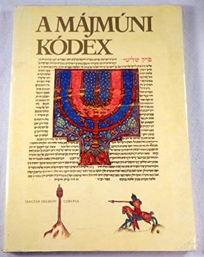 9789631312218: A Majmuni Kodex [Mose Majmuni Torvenykodexe] A Budapesti "Misne Tora" Legszebb Lapjai