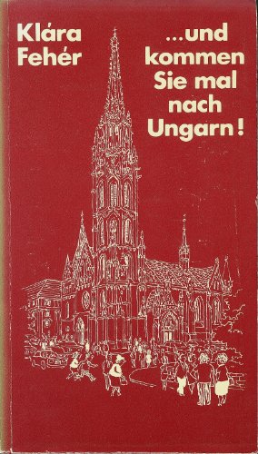 9789631313086: ...und Kommen Sie Mal nach Ungarn! (German Edition)