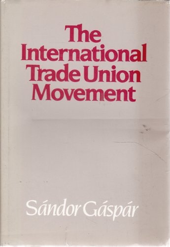 THE INTERNATIONAL TRADE UNION MOVEMENT