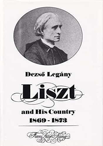 Beispielbild fr Ferenc Liszt And His Country 1869-1873 zum Verkauf von Argosy Book Store, ABAA, ILAB