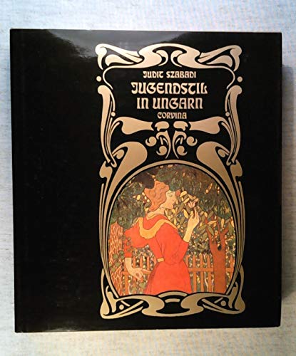 Stock image for Jugendstil in Ungarn. Malerei, Graphik, Plastik. for sale by Antiquariat Kai Gro