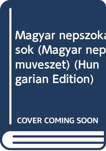 Stock image for Magyar ne?pszoka?sok (Magyar ne?pmu?ve?szet) (Hungarian Edition) for sale by Books Unplugged