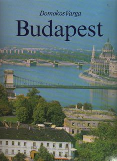 Beispielbild fr DOMOKOS VARGA: Budapest zum Verkauf von Sigrun Wuertele buchgenie_de