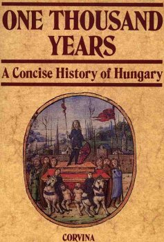 Beispielbild fr One Thousand Years - A Concise History of Hungary zum Verkauf von Harry Righton