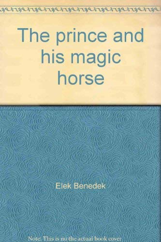 Imagen de archivo de The Prince and His Magic Horse a la venta por B-Line Books