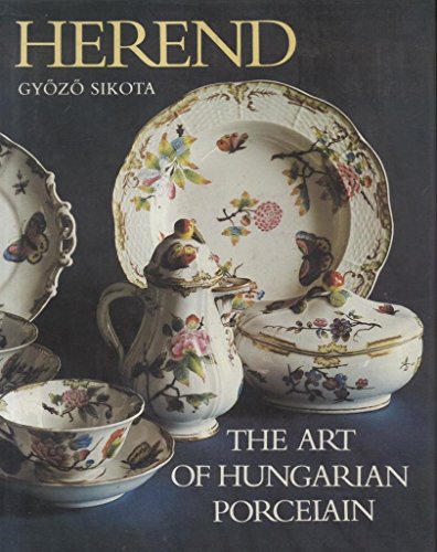 9789631325966: Herend. The Art of Hungarian Porcelain