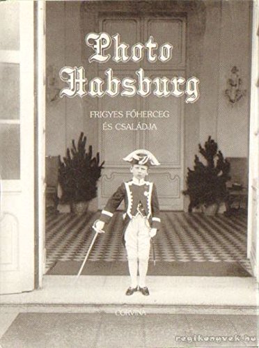 Photo Habsburg - Frigyes föherceg és családja. - Heiszler, Vimos / Szakacs, Margit