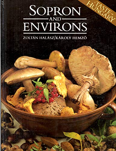 9789631327694: Sopron and environs (A Taste of Hungary)