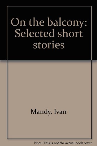 Beispielbild fr On the balcony: Selected short stories zum Verkauf von Bookplate