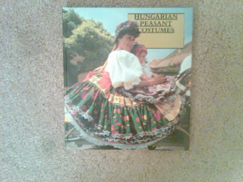 Beispielbild fr Hungarian peasant costumes (Hungarian folk art) zum Verkauf von Better World Books: West