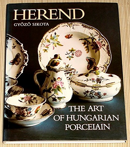 9789631329223: Herend, The Art of Hungarian Porcelain