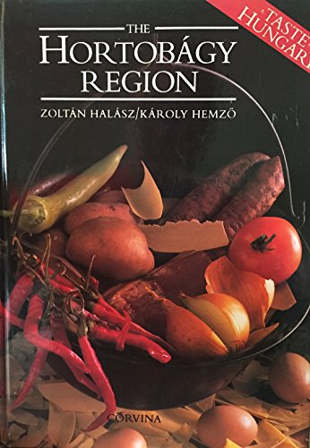 Stock image for The Hortobagy Region : A Taste of Hungary for sale by Better World Books