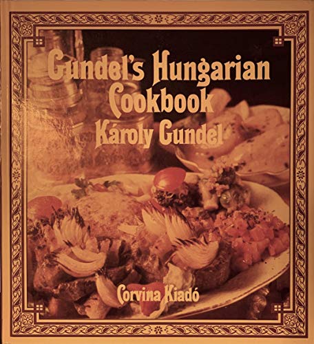 9789631330861: Title: Gundels Hungarian Cookbook