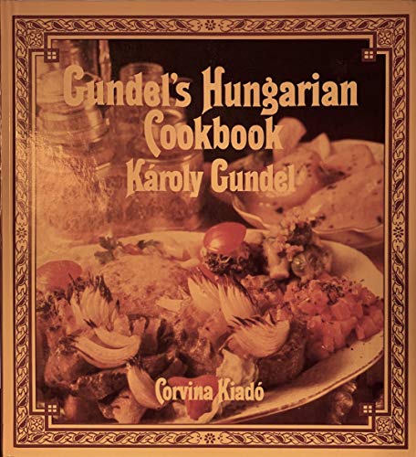 Stock image for GUNDEL'S HUNGARIAN COOKBOOK for sale by WorldofBooks