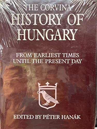 Stock image for The Corvina History of Hungary: From Earliest Times Until the Present Day for sale by ThriftBooks-Dallas