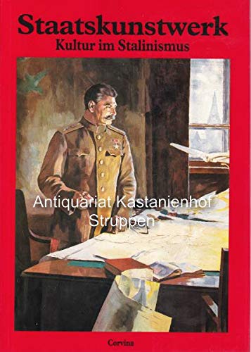 Beispielbild fr Staatskunstwerk. Kultur im Stalinismus. zum Verkauf von Rotes Antiquariat Wien