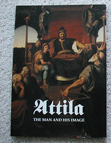 Imagen de archivo de Attila: The Man and His Image a la venta por Lyon's Den Mystery Books & More