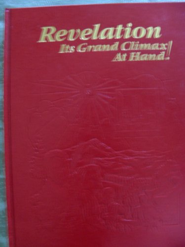 Stock image for Revelation: Its Grand Climax at Hand! for sale by Second  Site Books