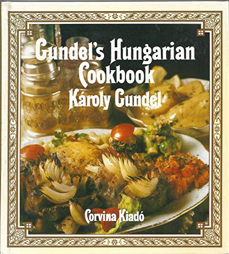 Stock image for Gundel's Hungarian Cookbook for sale by Pastors Used Books