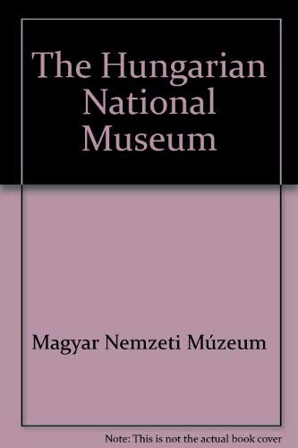Stock image for The Hungarian National Museum for sale by Better World Books