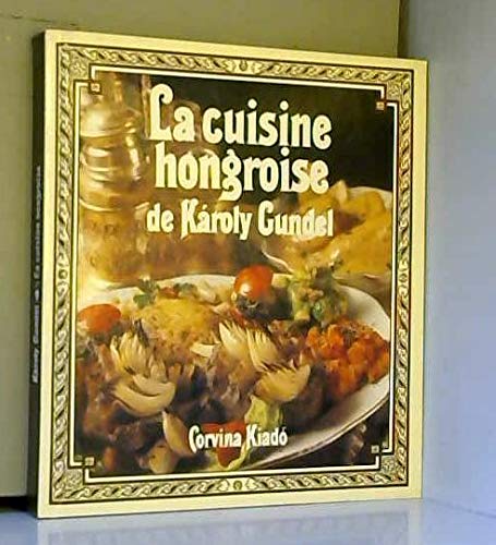 9789631340815: LA CUISINE HONGROISE DE KAROLY GUDEL