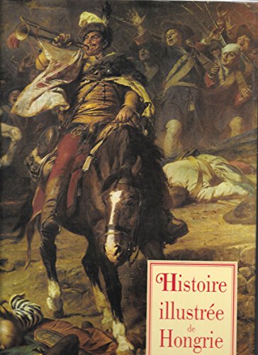 Stock image for Histoire illustre de Hongrie for sale by Ammareal