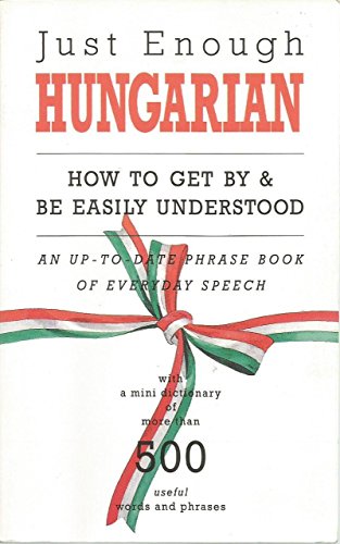Stock image for Just Enough Hungarian for sale by Haaswurth Books