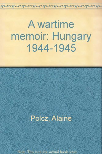 Stock image for A WARTIME MEMOIR : Hungary 1944-1945 for sale by Karen Wickliff - Books
