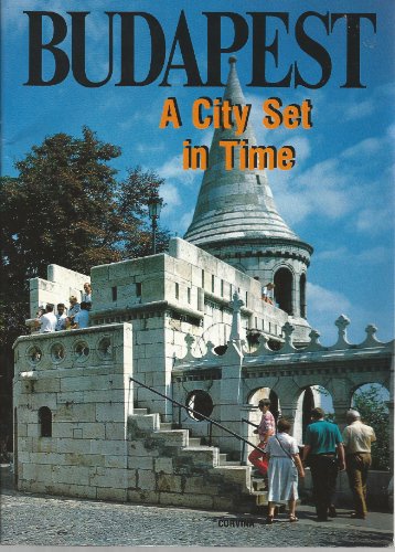 Beispielbild fr Budapest:A City Set in Time zum Verkauf von Wonder Book