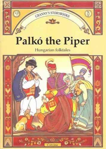 Imagen de archivo de Palko the Piper (Hungarian Folktales) a la venta por ThriftBooks-Atlanta