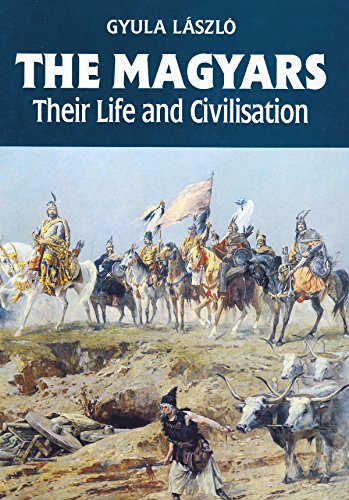 The Magyars: Their Life and Civilisation