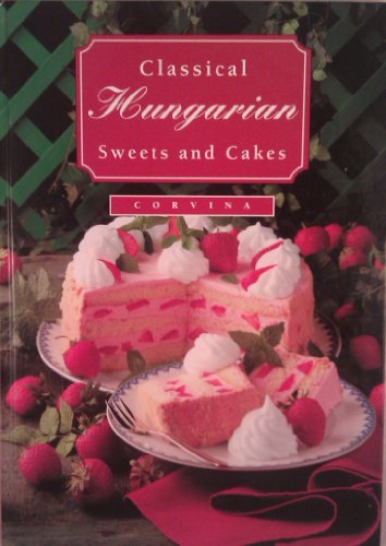 Beispielbild fr Classical Hungarian Sweets and Cakes zum Verkauf von ThriftBooks-Dallas