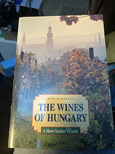 Imagen de archivo de The Wines of Hungary a la venta por Mr. Bookman