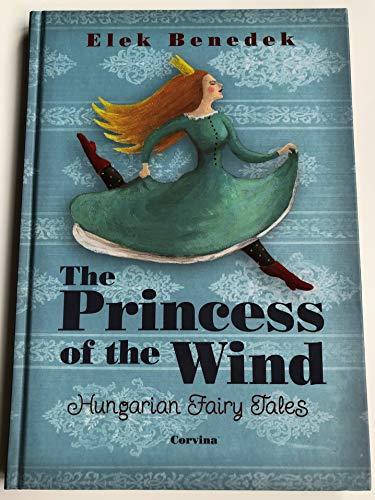 Imagen de archivo de The Princess of the Wind / Hungarian Fairy Tales a la venta por WorldofBooks