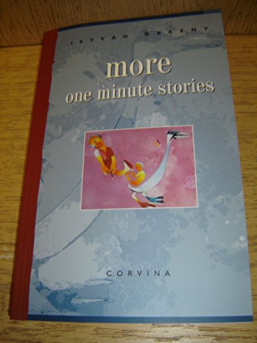 Beispielbild fr More One Minute Stories / Classic Hungarian Literature in English Language zum Verkauf von -OnTimeBooks-