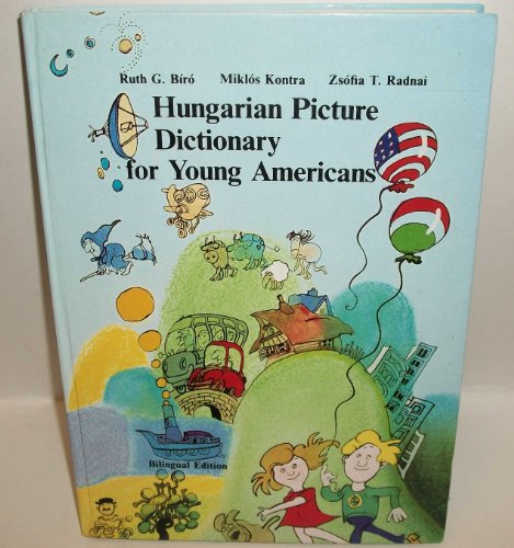 Imagen de archivo de Hungarian Picture Dictionary for Young Americans. Bilingual Ed. a la venta por Smith Family Bookstore Downtown