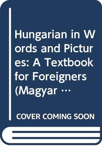 9789631831429: Hungarian in Words and Pictures: A Textbook for Foreigners (Magyar nyelvkonyv) (Hungarian and English Edition)