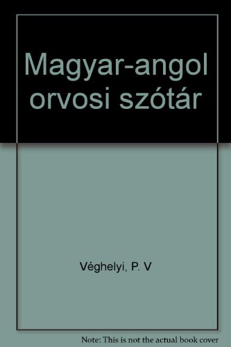 Stock image for Magyar-Angol Orvosi Sztr / Hungarian-English Medical Dictionary for sale by Object Relations, IOBA