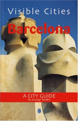 Stock image for Visible Cities Barcelona: A City Guide, First Edition for sale by SecondSale