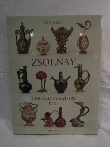 Beispielbild fr ZSOLNAY. Ceramics Factory - Pecs. zum Verkauf von Antiquariat Herold