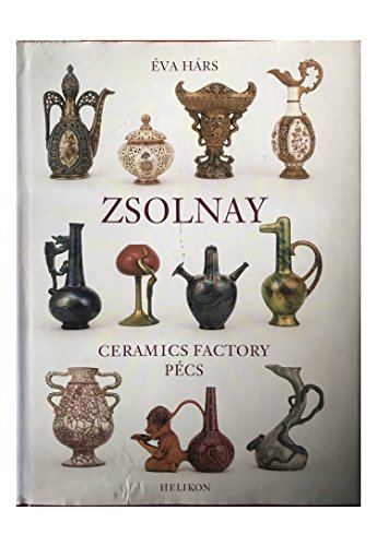 9789632087429: Zsolnay: Ceramic Factory Pecs