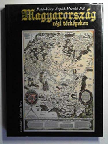 Stock image for MAGYARORSZAG REGI TERKEPEKEN. for sale by Cambridge Rare Books