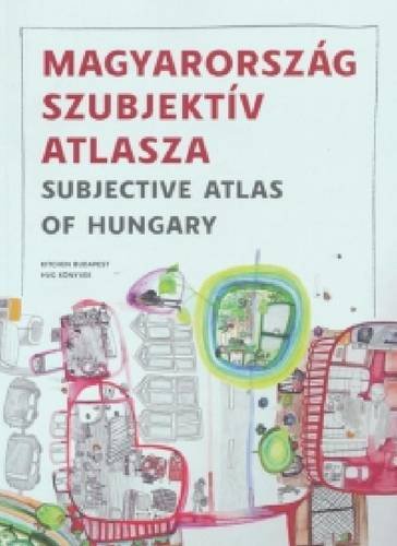 9789633040584: Subjective Atlas Of Hungary (English and Hungarian Edition)