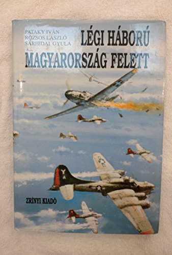 Legi Haboru Magyarorszag Felett. I