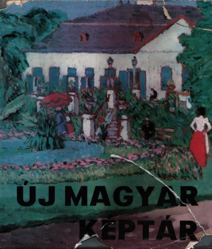 Stock image for j Magyar Kptr. a Magyar Nemzeti Galria festszeti gyjtemnye. = The New Hungarian Picture Gallery: Pictural Collection of the Hungarian National Gallery for sale by S.C. Sumner