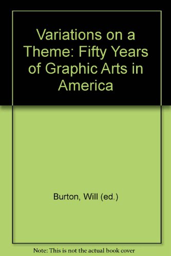 Variations on a Theme: Fifty Years of Graphic Arts in America