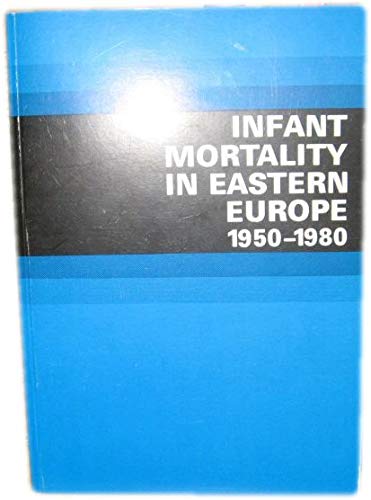 Beispielbild fr Infant Mortality in Eastern Europe, 1950-1980 zum Verkauf von PsychoBabel & Skoob Books
