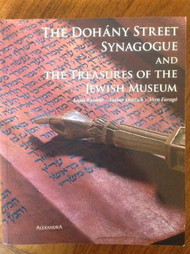 Stock image for The Dohany Street Synagogue and the Treasures of the Jewish Museum for sale by Aynam Book Disposals (ABD)