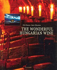 Imagen de archivo de The Wonderful Hungarian Wine a la venta por Books From California